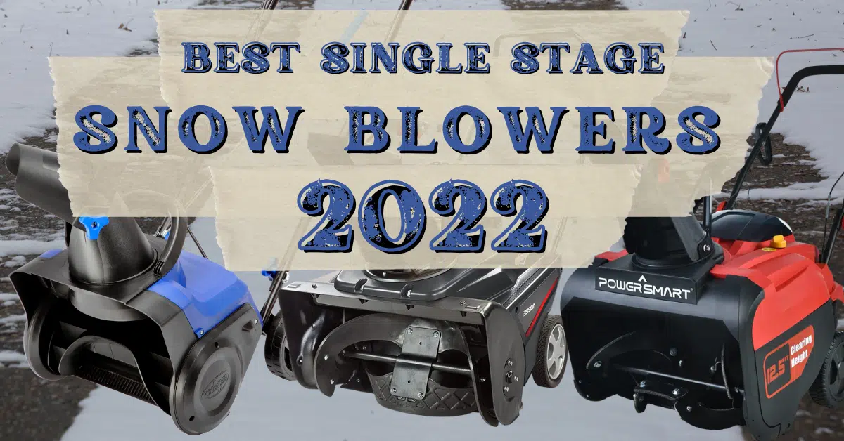 Best Single Stage Snow Blower 2022